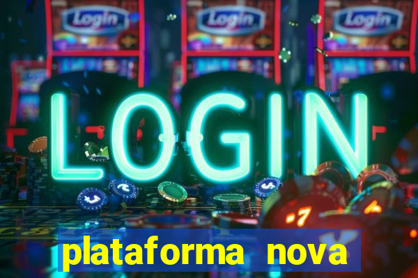 plataforma nova lançada hoje de 10 reais